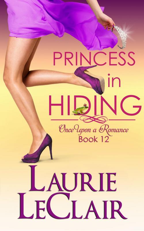 Cover of the book Princess In Hiding by Laurie LeClair, Laurie LeClair