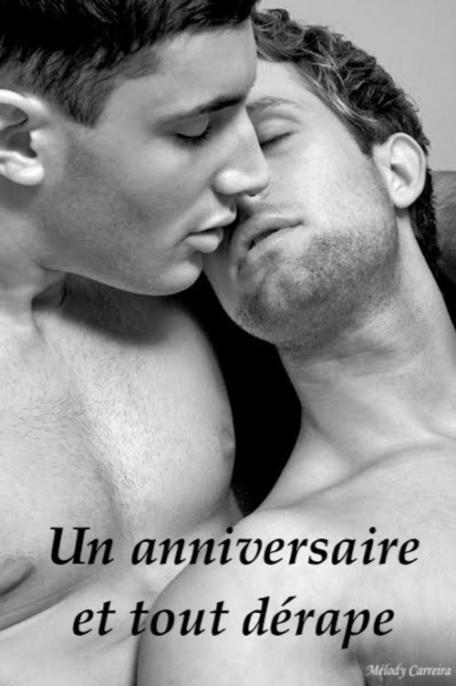 Cover of the book Un anniversaire et tout dérape by Mélody Carreira, Mélody Carreira