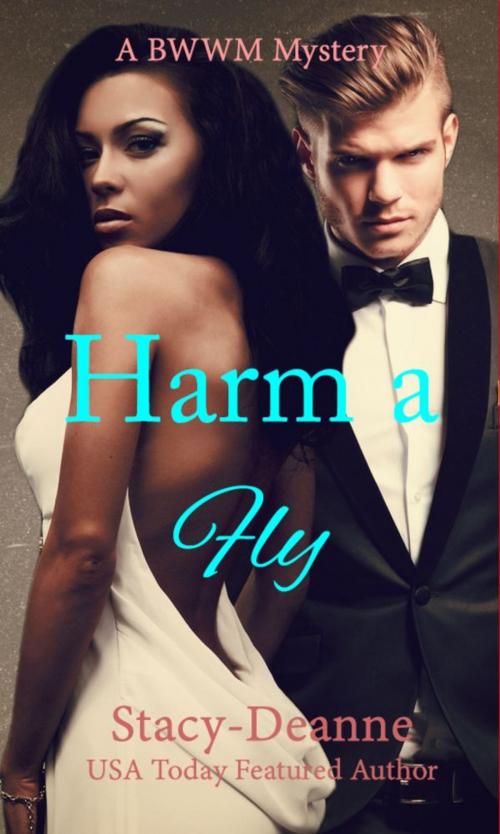 Cover of the book Harm a Fly by Stacy-Deanne, Stacy-Deanne