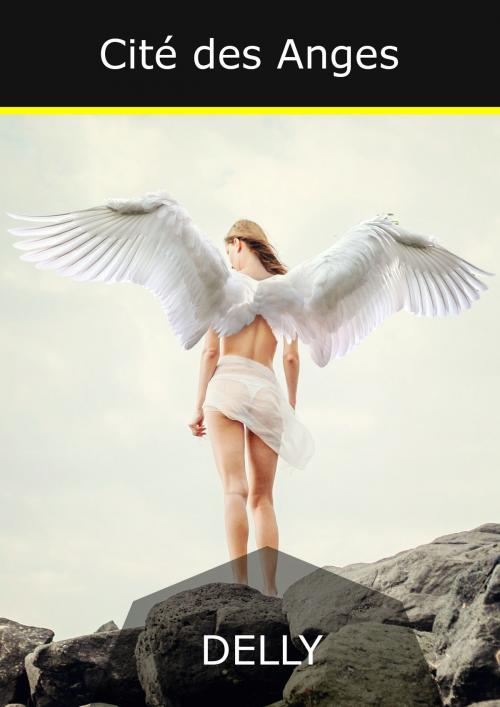 Cover of the book Cité des Anges by delly, Erika