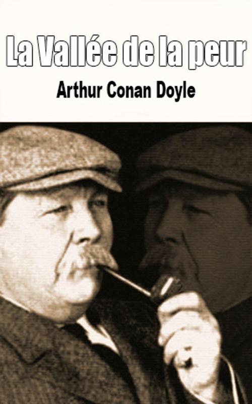 Cover of the book La Vallée de la peur by Arthur Conan Doyle, Arthur Conan Doyle