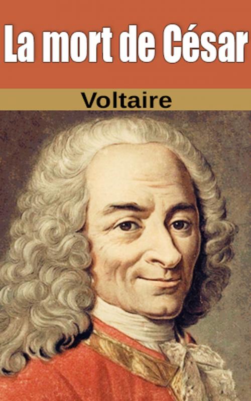 Cover of the book La mort de César by Voltaire, Voltaire