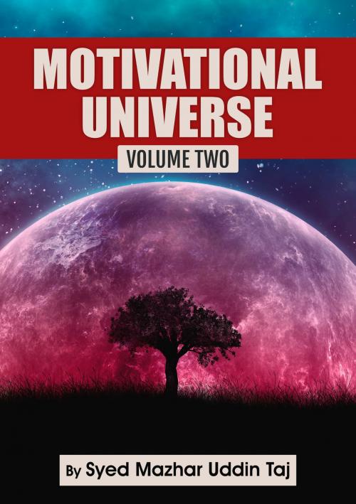Cover of the book Motivational Universe by Syed Mazhar Uddin Taj, Universal Centre For Mind Sciences & Alternative Therapies Ltd