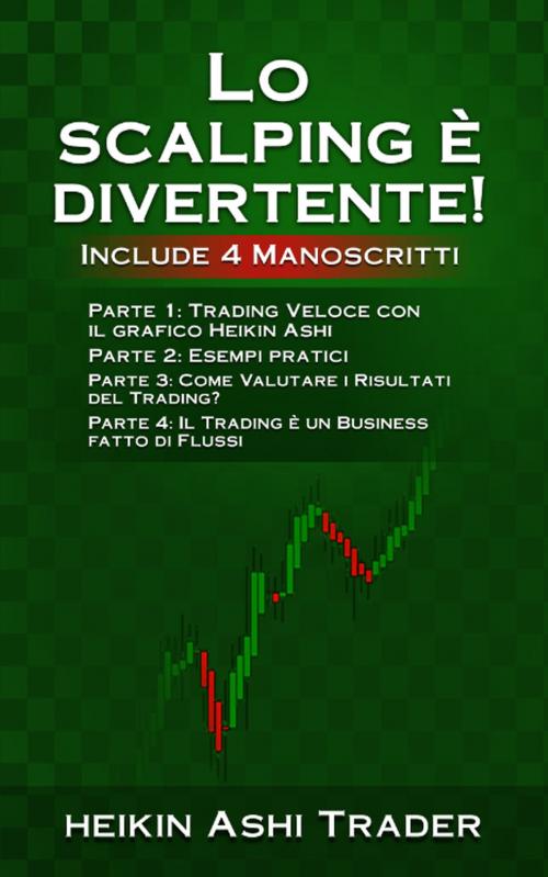 Cover of the book Lo Scalping è Divertente! 1-4 by Heikin Ashi Trader, Dao Press LLC