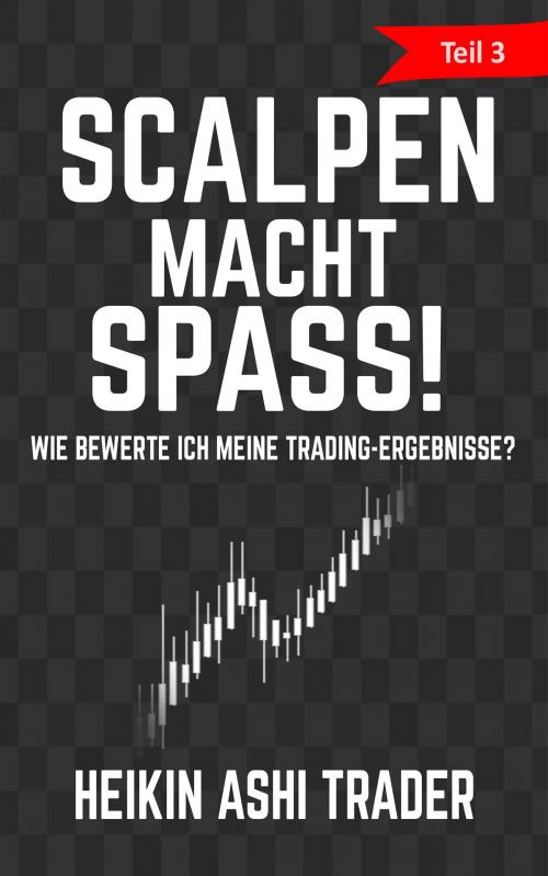 Cover of the book Scalpen macht Spaß! 3 by Heikin Ashi Trader, Dao Press LLC