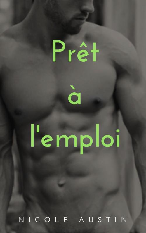 Cover of the book Prêt à l'emploi by Nicole Austin, NA Edition