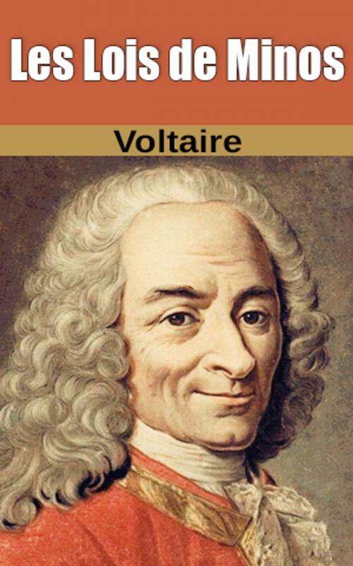 Cover of the book Les Lois de Minos by Voltaire, Voltaire