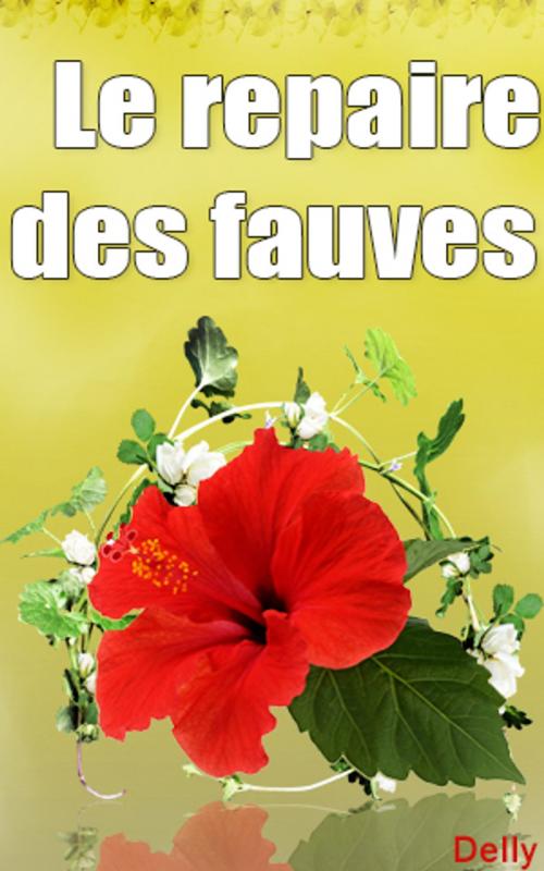 Cover of the book Le repaire des fauves by DELLY, DELLY