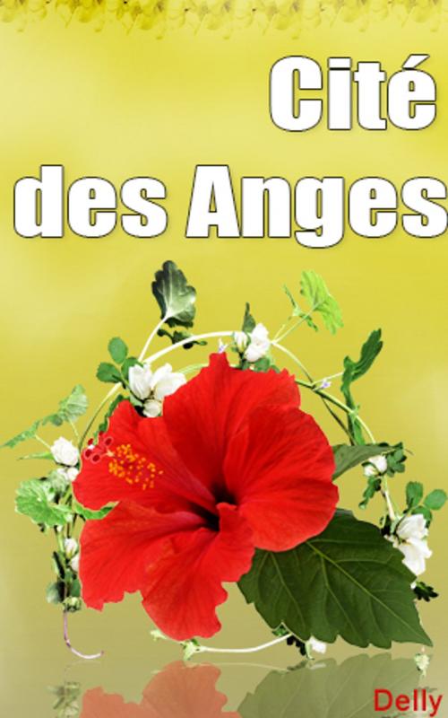 Cover of the book Cité des Anges by DELLY, DELLY