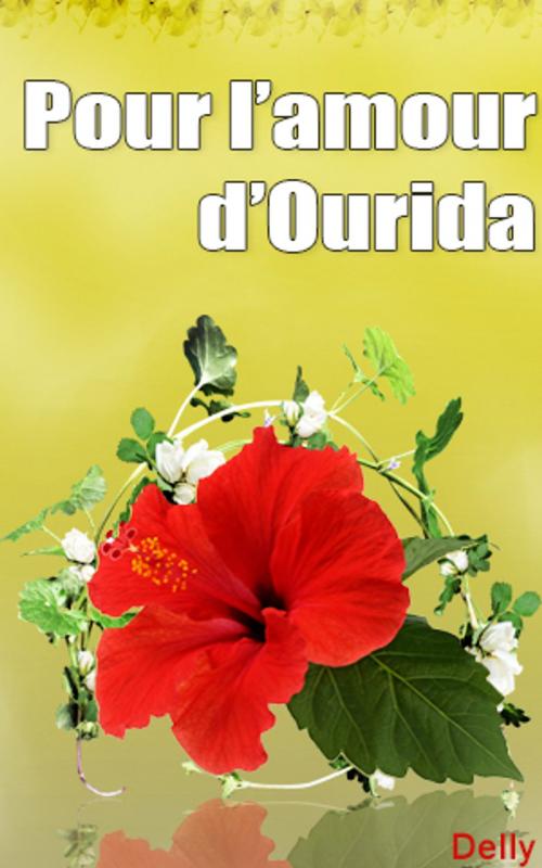 Cover of the book Pour l’amour d’Ourida by DELLY, DELLY