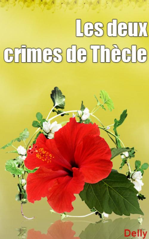 Cover of the book Les deux crimes de Thècle by DELLY, DELLY