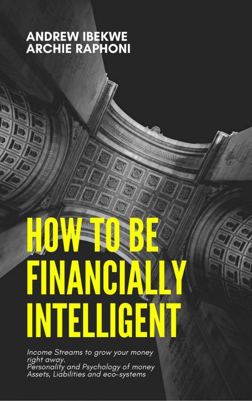 Cover of the book How to be financially intelligent by andrew mkpouto ibekwe, sabihow