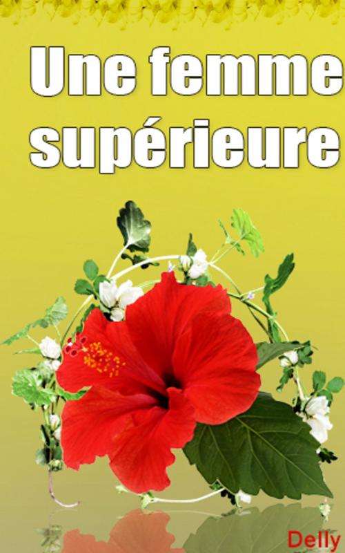 Cover of the book Une femme supérieure by DELLY, DELLY