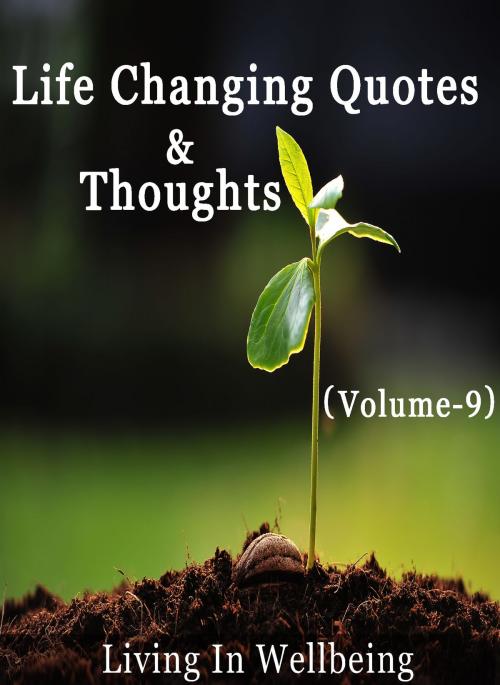 Cover of the book Life Changing Quotes & Thoughts (Volume-9) by Dr.Purushothaman Kollam, Centre For Human Perfection