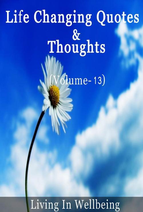 Cover of the book Life Changing Quotes & Thoughts (Volume-13) by Dr.Purushothaman Kollam, Centre For Human Perfection