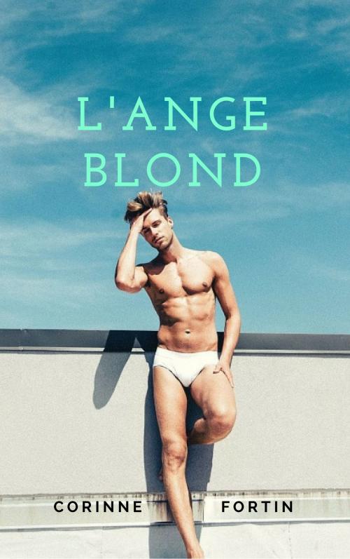 Cover of the book L'ange blond by Corinne Fortin, CF Edition