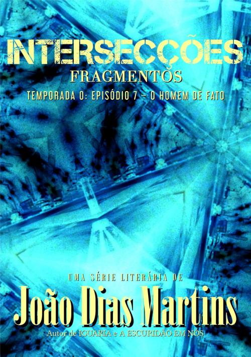 Cover of the book Fragmentos: O Homem de Fato by João Dias Martins, Joel G. Gomes