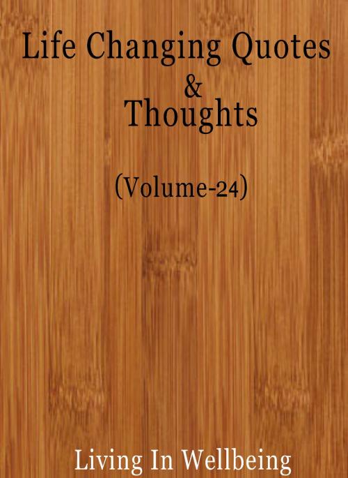Cover of the book Life Changing Quotes & Thoughts (Volume-24) by Dr.Purushothaman Kollam, Centre For Human Perfection