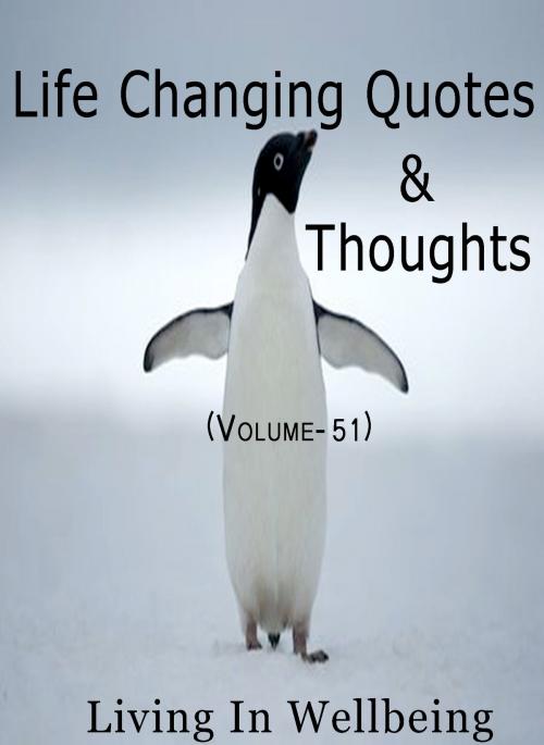 Cover of the book Life Changing Quotes & Thoughts (Volume-51) by Dr.Purushothaman Kollam, Centre For Human Perfection