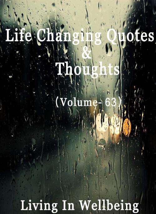 Cover of the book Life Changing Quotes & Thoughts (Volume 63) by Dr.Purushothaman Kollam, Centre For Human Perfection