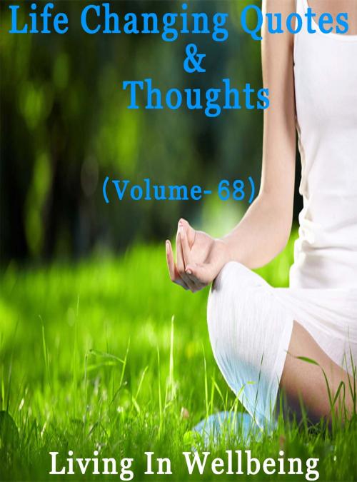 Cover of the book Life Changing Quotes & Thoughts (Volume 68) by Dr.Purushothaman Kollam, Centre For Human Perfection