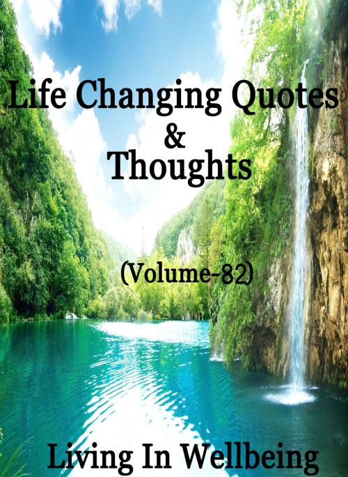 Cover of the book Life Changing Quotes & Thoughts (Volume 82) by Dr.Purushothaman Kollam, Centre For Human Perfection