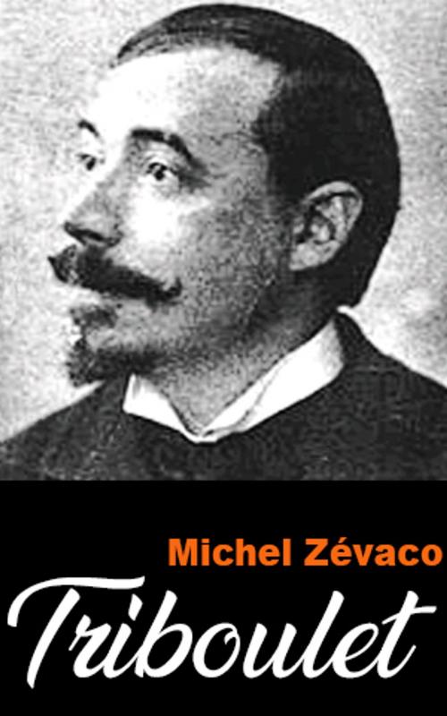 Cover of the book Triboulet by Michel Zévaco, Michel Zévaco