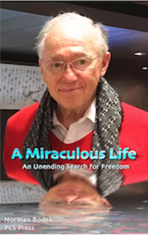Cover of the book A Miraculous Life by Norman Bodek, PCS Inc