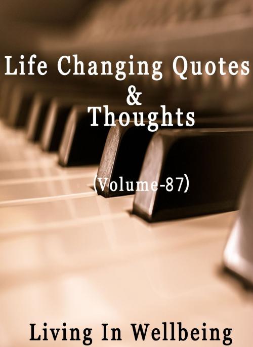 Cover of the book Life Changing Quotes & Thoughts (Volume 87) by Dr.Purushothaman Kollam, Centre For Human Perfection