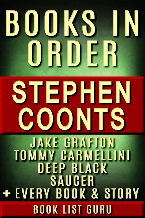 Cover of the book Stephen Coonts Books in Order: Jake Grafton series, Tommy Carmellini series, Saucer series, Deep Black series, all short stories, standalone novels, and nonfiction, plus a Stephen Coonts biography. by Book List Guru, Blue Zoo