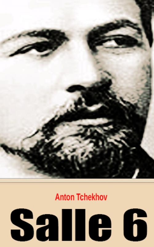 Cover of the book Salle 6 by Anton Tchekhov, Anton Tchekhov