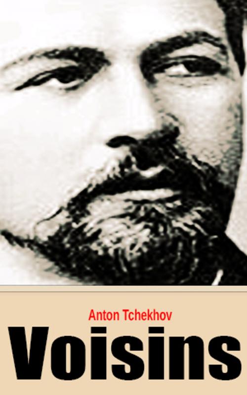 Cover of the book VOISINS by Anton Tchekhov, Anton Tchekhov