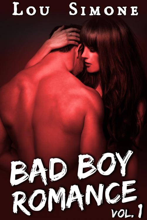 Cover of the book Bad Boy Romance (Livre 1) by Lou Simone, Lou Simone