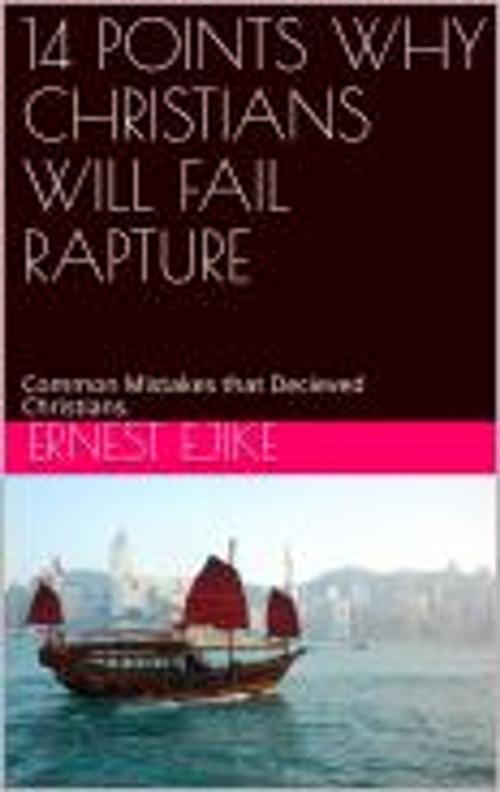 Cover of the book 14 Points why Christians will fail Rapture by ERNEST EJIKE, ERNEST EJIKE