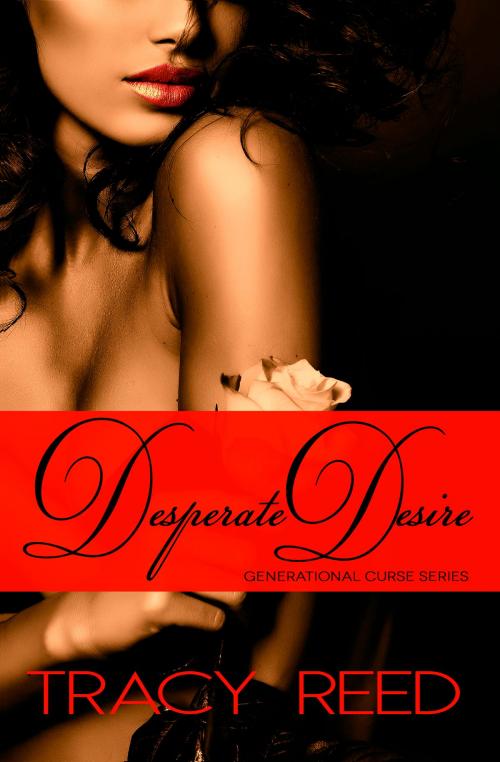Cover of the book Desperate Desire by Tracy Reed, Tracy Reed