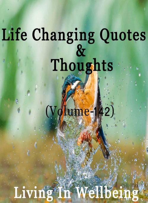 Cover of the book Life Changing Quotes & Thoughts (Volume 142) by Dr.Purushothaman Kollam, Centre For Human Perfection