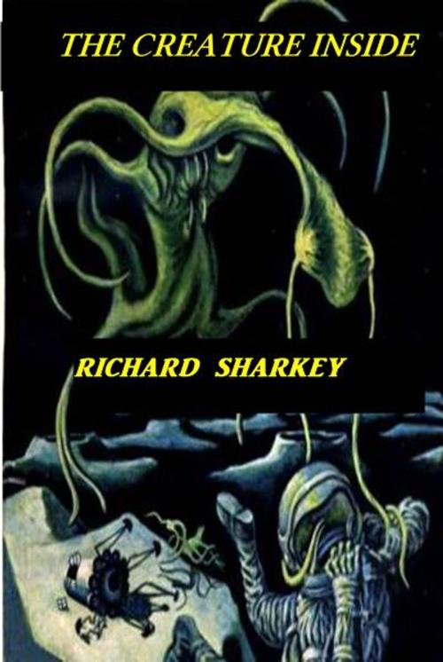 Cover of the book The Creature Inside by Richard Sharkey, Green Bird Press