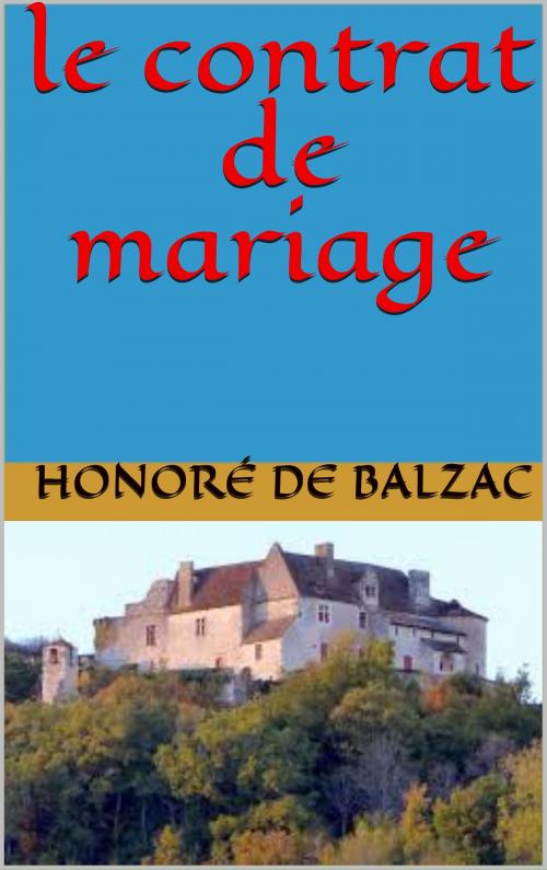 Cover of the book le contrat de mariage by HONORE DE BALZAC, patrick goualard