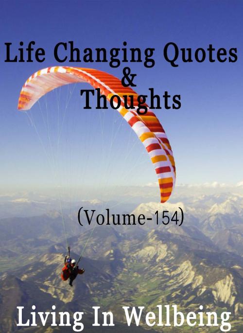 Cover of the book Life Changing Quotes & Thoughts (Volume 154) by Dr.Purushothaman Kollam, Centre For Human Perfection