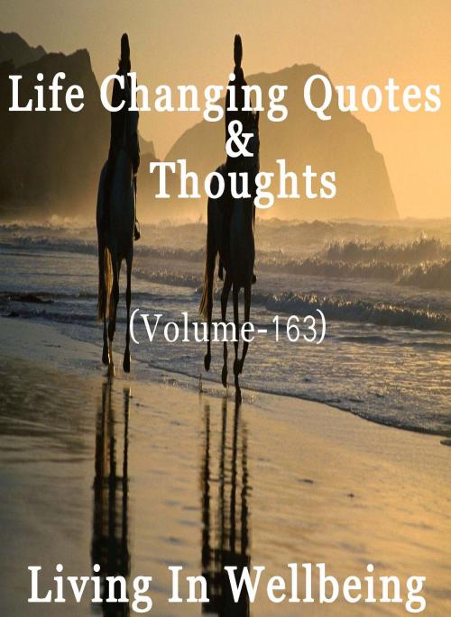 Cover of the book Life Changing Quotes & Thoughts (Volume 163) by Dr.Purushothaman Kollam, Centre For Human Perfection
