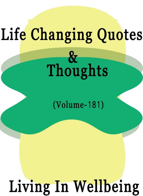 Cover of the book Life Changing Quotes & Thoughts (Volume 181) by Dr.Purushothaman Kollam, Centre For Human Perfection