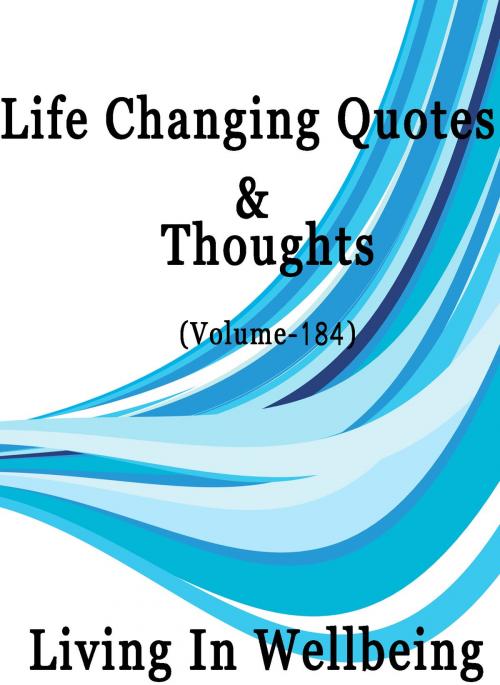 Cover of the book Life Changing Quotes & Thoughts (Volume 184) by Dr.Purushothaman Kollam, Centre For Human Perfection