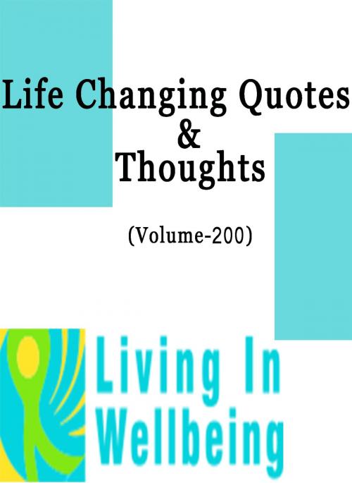 Cover of the book Life Changing Quotes & Thoughts (Volume 200) by Dr.Purushothaman Kollam, Centre For Human Perfection