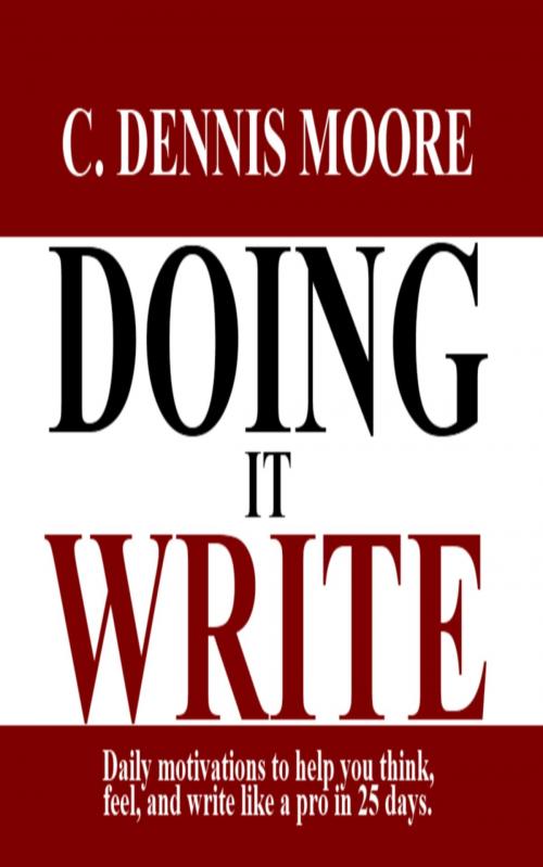 Cover of the book Doing it Write by C. Dennis Moore, Shrine Keepers Publishing