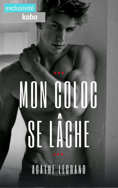 Cover of the book Mon coloc se lâche by Agathe Legrand, AL Edition