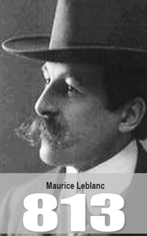Cover of the book 813 by Maurice Leblanc, Maurice Leblanc