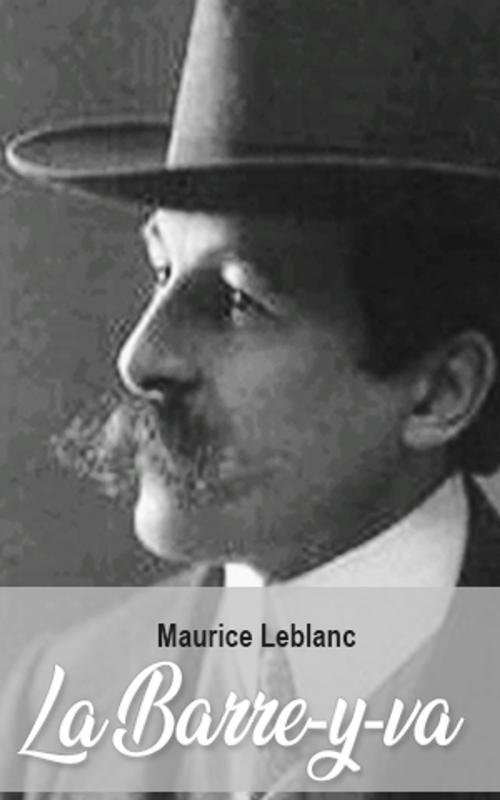 Cover of the book La Barre-y-va by Maurice Leblanc, Maurice Leblanc