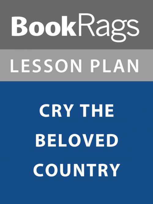 Cover of the book Lesson Plan: Cry, the Beloved Country by BookRags, BookRags