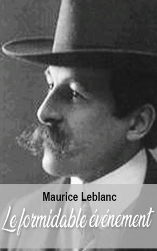 Cover of the book Le formidable événement by Maurice Leblanc, Maurice Leblanc