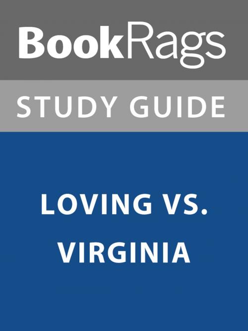 Cover of the book Summary & Study Guide: Loving vs. Virginia by BookRags, BookRags